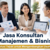 jasa konsultan manajemen dan bisnis